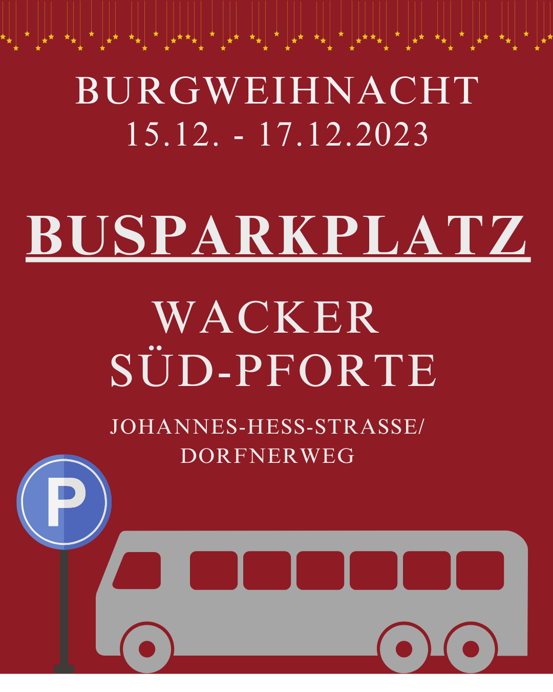 Busse parken während der Burgweihnacht 2023 bitte am Parkplatz bei der Wacker Süd-Pforte
